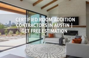 Certified Room Addition Contractors in Austin