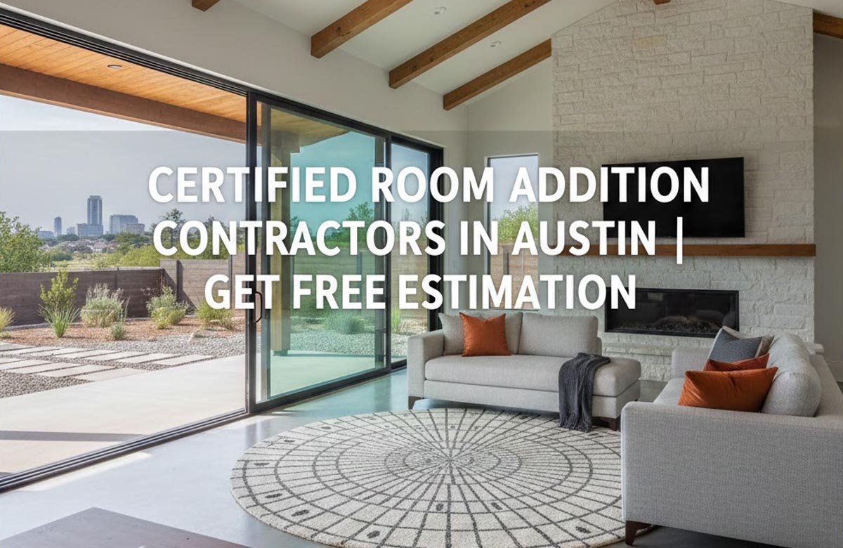Certified Room Addition Contractors in Austin